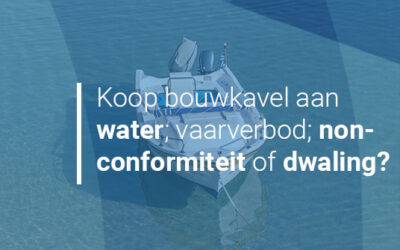 Koop bouwkavel aan het water; vaarverbod voor boot; non-conformiteit of dwaling?