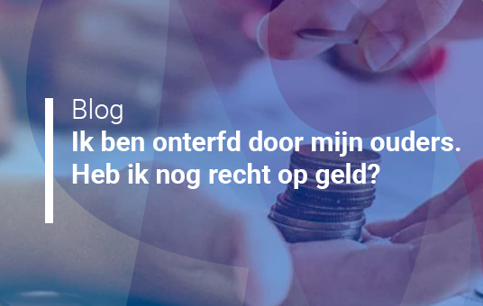 Ik ben onterfd door mijn ouders. Heb ik nog recht op geld?