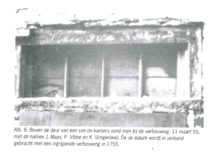 11 maart 1955 vond men tijdens de verbouwing de namen van J. Maas, P. Vibbe en K. Slingerland. Waarschijnlijk mannen betrokken bij de ingrijpende verbouwing in 1755.