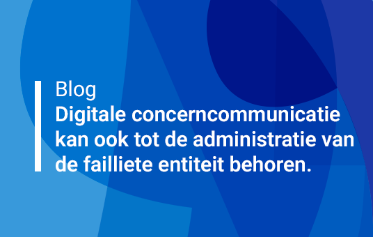 Digitale concerncommunicatie kan ook tot de administratie van de failliete entiteit behoren.